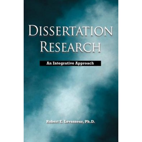 Dissertation Research: An Integrative Approach Paperback, Mindfire Press