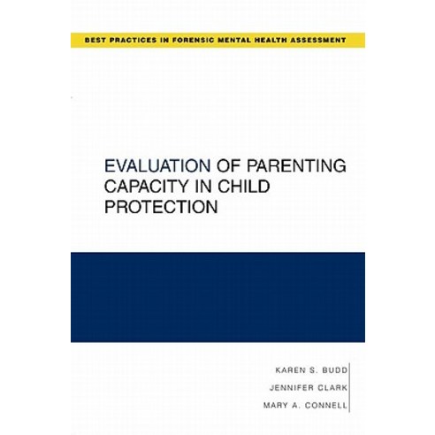 Evaluation of Parenting Capacity in Child Protection Paperback, Oxford University Press, USA