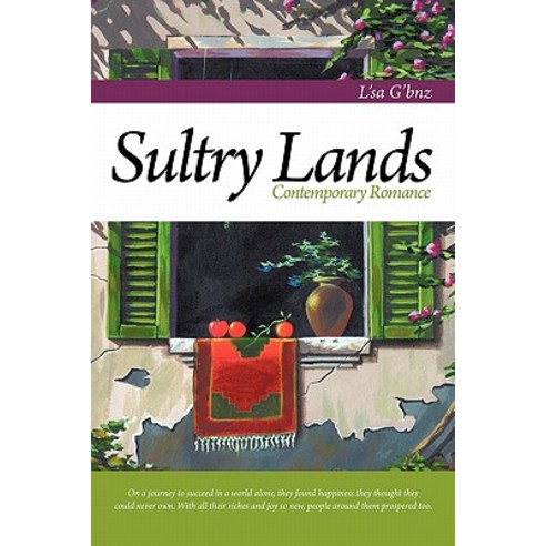 Sultry Lands: Contemporary Romance Hardcover, Authorhouse