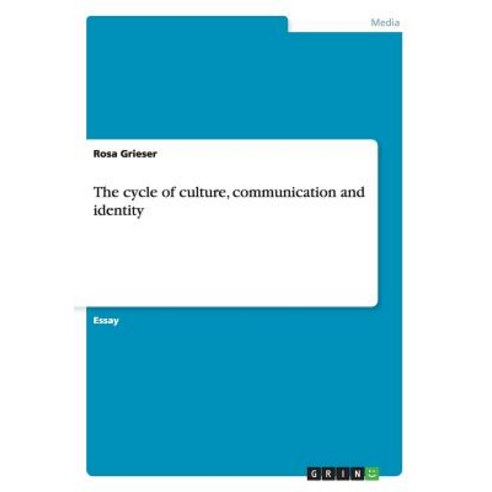 The Cycle of Culture Communication and Identity Paperback, Grin Publishing