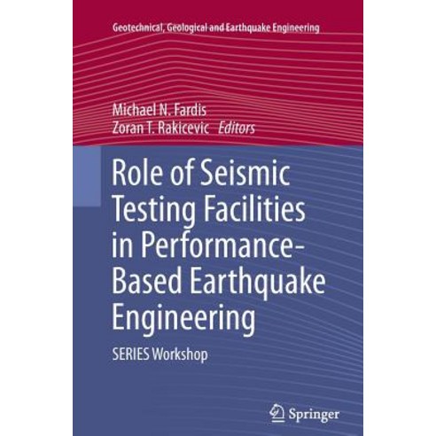 Role of Seismic Testing Facilities in Performance-Based Earthquake Engineering: Series Workshop Paperback, Springer