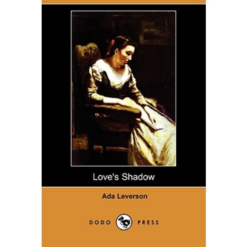 Love''s Shadow (Dodo Press) Paperback, Dodo Press