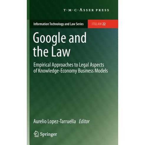 Google and the Law: Empirical Approaches to Legal Aspects of Knowledge-Economy Business Models Hardcover, T.M.C. Asser Press