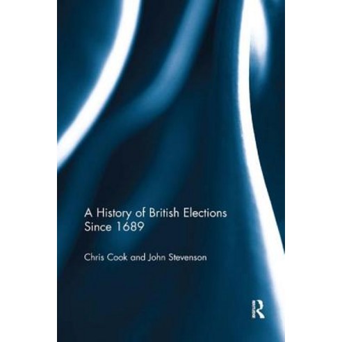 A History of British Elections Since 1689 Paperback, Routledge