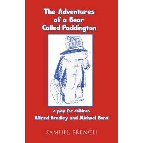The Adventures of a Bear Called Paddington Paperback, Samuel French Ltd