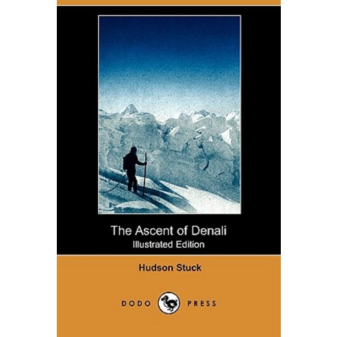 The Ascent of Denali (Illustrated Edition) (Dodo Press) Paperback, Dodo Press