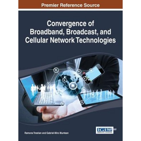 Convergence of Broadband Broadcast and Cellular Network Technologies Hardcover, Information Science Reference