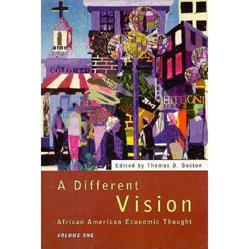 A Different Vision - Vol 1: African American Economic Thought Volume 1 Paperback, Routledge