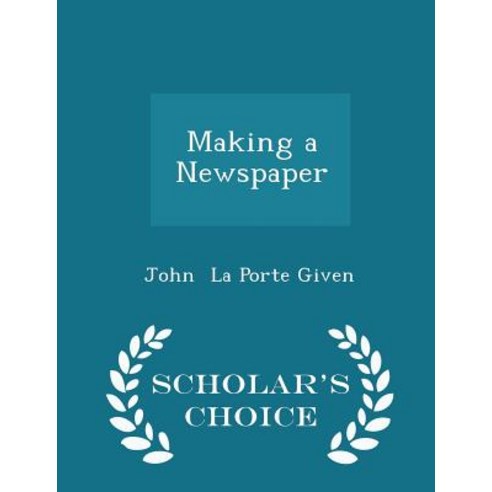 Making a Newspaper - Scholar''s Choice Edition Paperback
