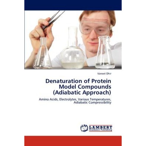 Denaturation of Protein Model Compounds (Adiabatic Approach) Paperback, LAP Lambert Academic Publishing