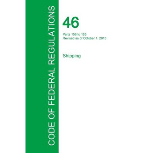 Code of Federal Regulations Title 46 Volume 6 October 1 2015 Paperback, Regulations Press