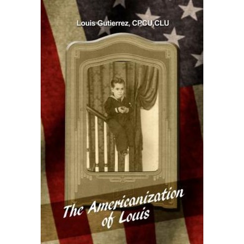 The Americanization of Louis Paperback, Dorrance Publishing Co.