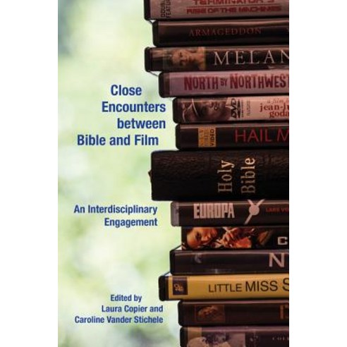 Close Encounters Between Bible and Film: An Interdisciplinary Engagement Paperback, SBL Press