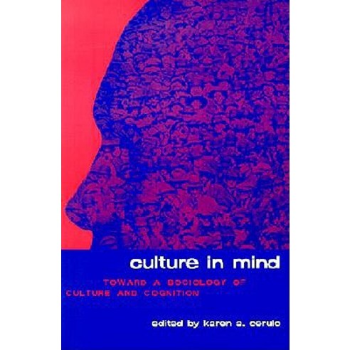 Culture in Mind: Toward a Sociology of Culture and Cognition Paperback, Routledge