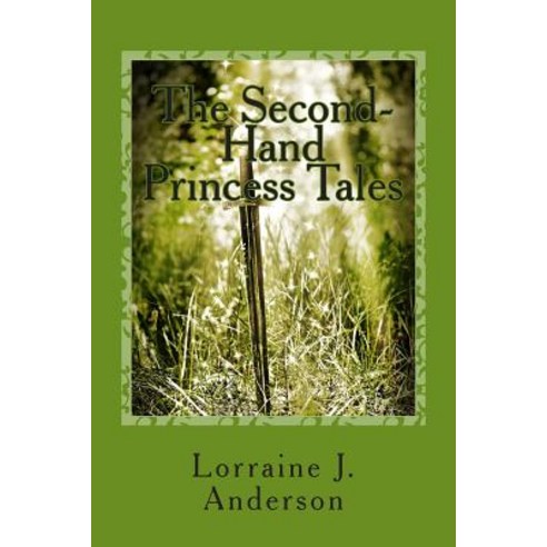 The Second-Hand Princess Tales Paperback, Createspace
