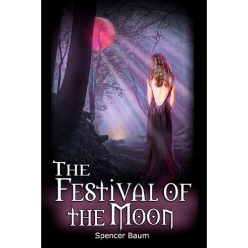 The Festival of the Moon: Girls Wearing Black Book Two Paperback, Createspace Independent Publishing Platform