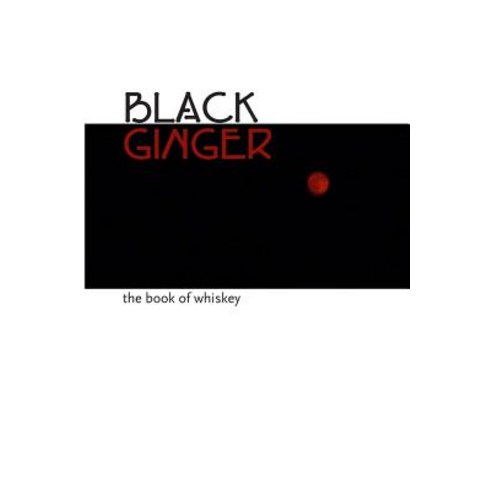 Black Ginger: The Book of Whiskey Paperback, Dave Thompson
