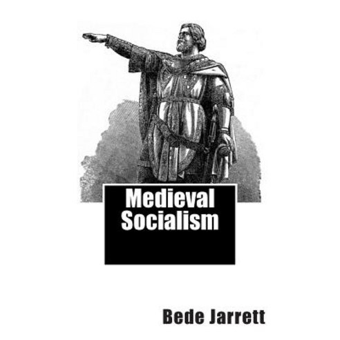 Medieval Socialism Paperback, Createspace Independent Publishing Platform