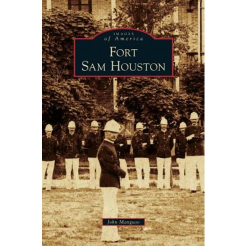 Fort Sam Houston Hardcover, Arcadia Publishing Library Editions