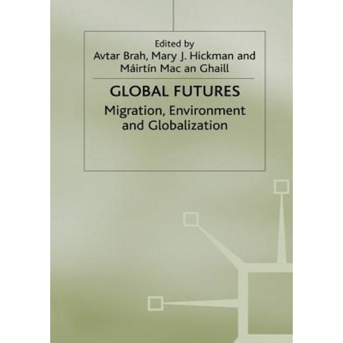Global Futures: Migration Environment and Globalization Paperback, Palgrave MacMillan