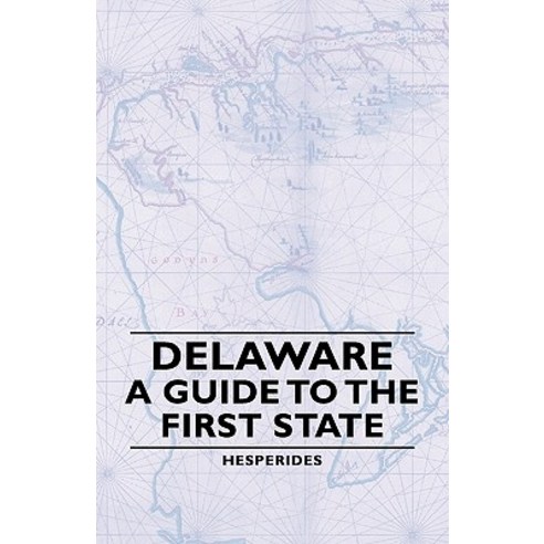 Delaware - A Guide to the First State Paperback, Hesperides Press