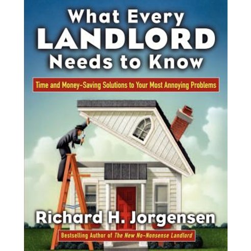 What Every Landlord Needs to Know: Time and Money-Saving Solutions to Your Most Annoying Problems Paperback, McGraw-Hill