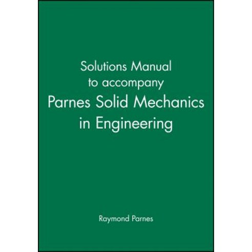 Solutions Manual to Accompany Parnes Solid Mechanics in Engineering Paperback, Wiley