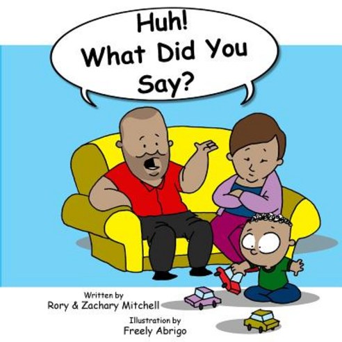 Huh! What Did You Say? Paperback, Createspace Independent Publishing Platform