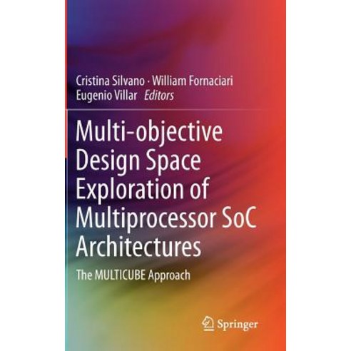 Multi-Objective Design Space Exploration of Multiprocessor Soc Architectures: The Multicube Approach Hardcover, Springer
