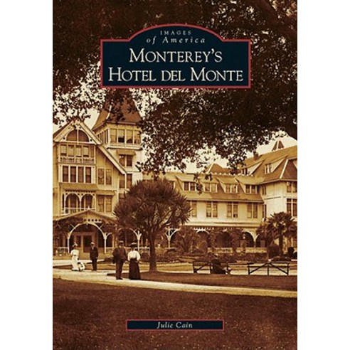Monterey''s Hotel del Monte Paperback, Arcadia Publishing (SC)