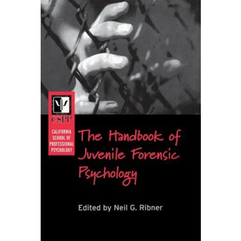 The California School of Professional Psychology Handbook of Juvenile Forensic Psychology Hardcover, Jossey-Bass