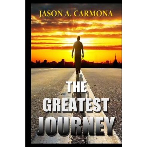 The Greatest Journey Paperback, Createspace Independent Publishing Platform
