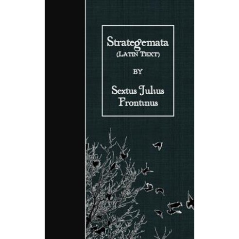 Strategemata: Latin Text Paperback, Createspace Independent Publishing Platform