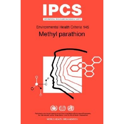 Methyl Parathion: Environmental Health Criteria Series No 145 Paperback, World Health Organization