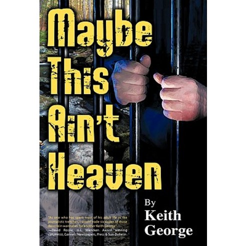 Maybe This Ain''t Heaven Hardcover, iUniverse