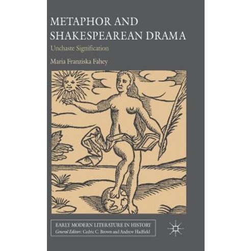 Metaphor and Shakespearean Drama: Unchaste Signification Hardcover, Palgrave MacMillan