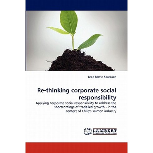Re-Thinking Corporate Social Responsibility Paperback, LAP Lambert Academic Publishing