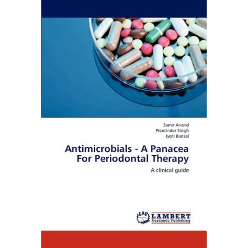 Antimicrobials - A Panacea for Periodontal Therapy Paperback, LAP Lambert Academic Publishing