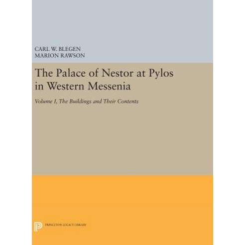 The Palace of Nestor at Pylos in Western Messenia Vol. 1: The Buildings and Their Contents Hardcover, Princeton University Press