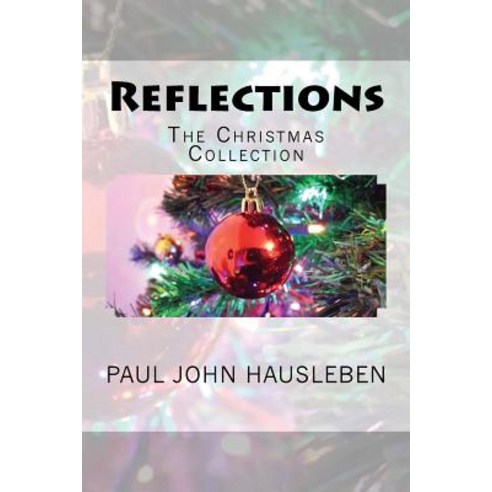 Reflections: The Christmas Collection Paperback, God Bless the Keg Publishing