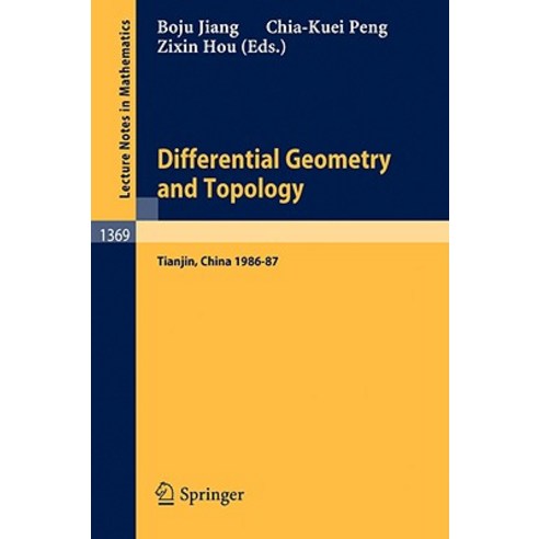 Differential Geometry and Topology: Proceedings of the Special Year at Nankai Institute of Mathematics Tianjin PR China 1986-87 Paperback, Springer