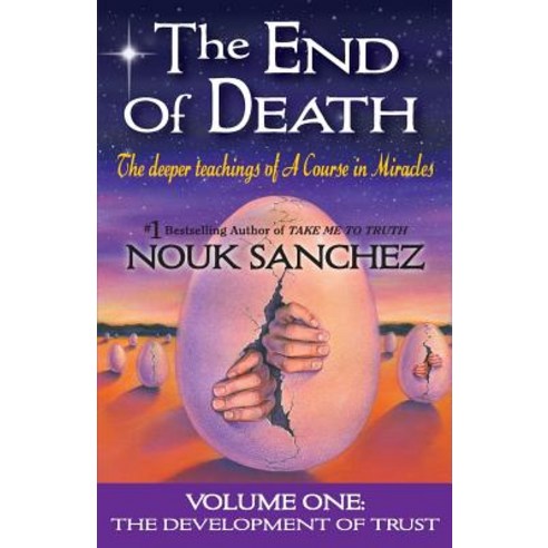 The End of Death: The Deeper Teachings of a Course in Miracles Paperback, Miracles Bootcamp