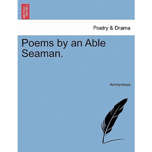 Poems by an Able Seaman. Paperback, British Library, Historical Print Editions