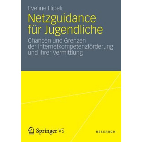 Netzguidance Fur Jugendliche: Chancen Und Grenzen Der Internetkompetenzforderung Und Ihrer Vermittlung Paperback, Vs Verlag Fur Sozialwissenschaften