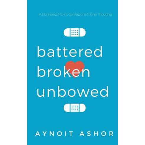 Battered Broken Unbowed Paperback, Createspace Independent Publishing Platform
