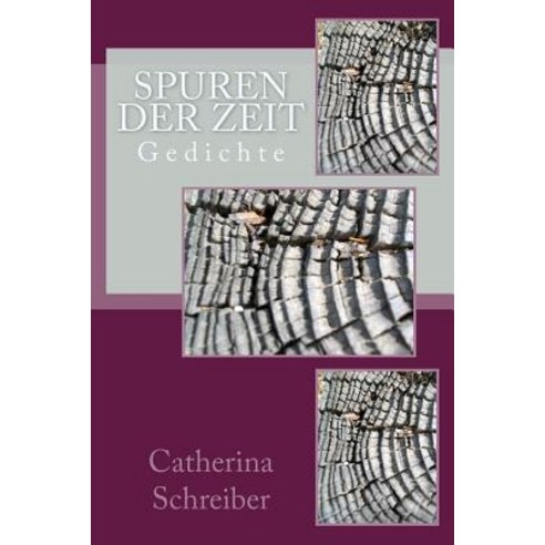 Spuren Der Zeit: Gedichte Paperback, Createspace Independent Publishing Platform