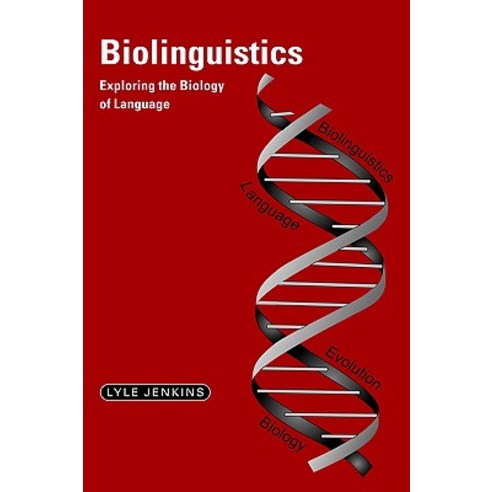 Biolinguistics: Exploring the Biology of Language Paperback, Cambridge University Press