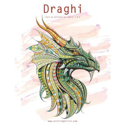 Draghi Libro Da Colorare Per Adulti 1 & 2 Paperback, Createspace Independent Publishing Platform