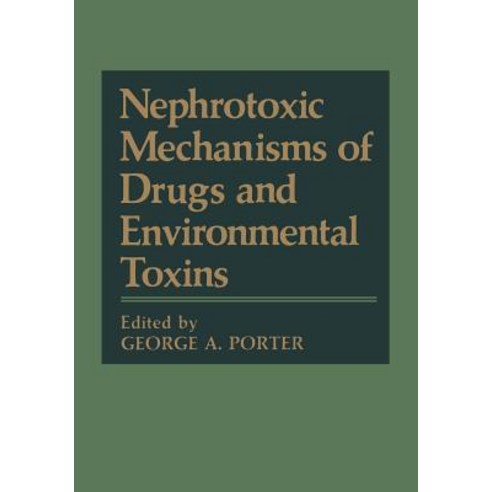 Nephrotoxic Mechanisms of Drugs and Environmental Toxins Paperback, Springer