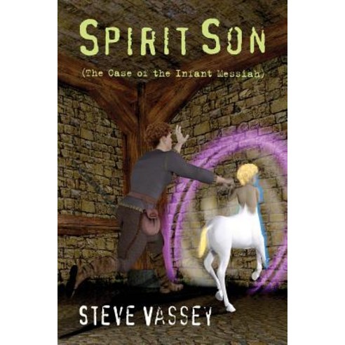 Spirit Son: The Case of the Infant Messiah Paperback, Createspace Independent Publishing Platform